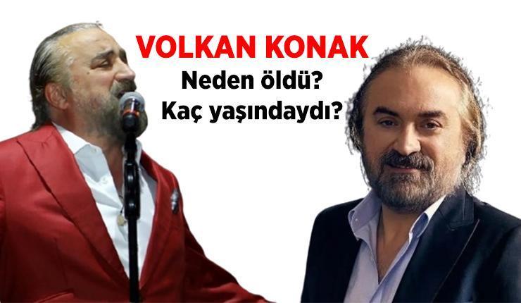 Volkan Konak neden vefat etti, kalp krizi mi geçirdi? Sanatçı Volkan Konak kaç yaşındaydı, eşi ve çocukları var mı, kim? İşte Volkan Konak hayat hikayesi
